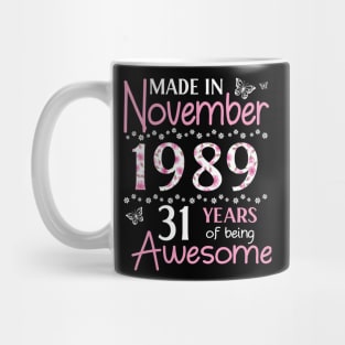 Mother Sister Wife Daughter Made In November 1989 Happy Birthday 31 Years Of Being Awesome To Me You Mug